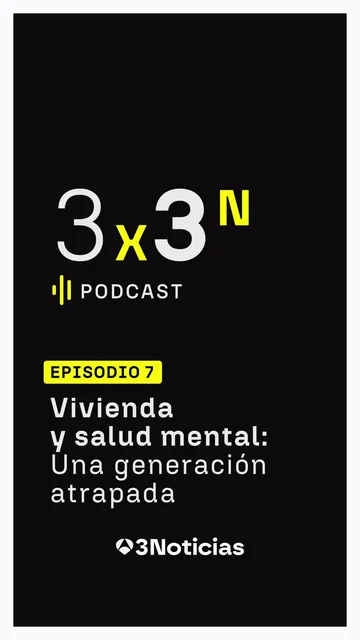 'Vivienda y salud mental: una generación atrapada' en '3x3N', el videopodcast de Antena 3 Noticias 'Vivienda y salud mental: una generación atrapada' en '3x3N', el videopodcast de Antena 3 Noticias