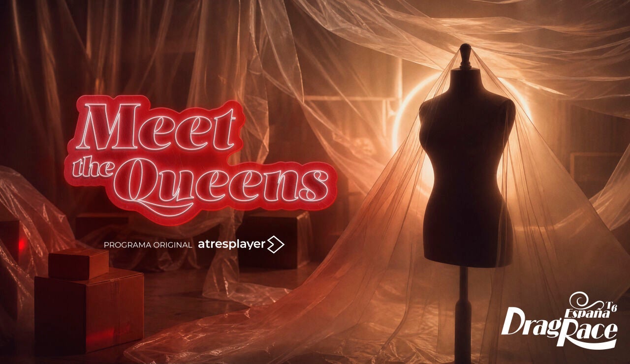 6 de septiembre, Meet The Queens de la sexta temporada de Drag Race Espa&ntilde;a en atresplayer