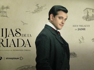 &Aacute;lex Villaz&aacute;n es Jaime en Las hijas de la criada: &ldquo;Intenta hacer las cosas bien&rdquo;