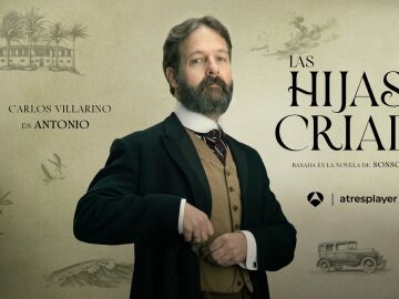 Ambicioso y codicioso: as&iacute; es Antonio Barba Pel&aacute;ez en Las hijas de la criada seg&uacute;n Carlos Villarino