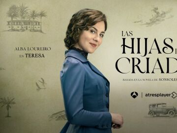 Descubre a Teresa, el personaje "m&aacute;s amable" de Las hijas de la criada seg&uacute;n Alba Loureiro