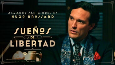 Almagro San Miguel es Hugo Brossard, el heredero de la compa&ntilde;&iacute;a francesa que aterriza en Sue&ntilde;os de libertad 