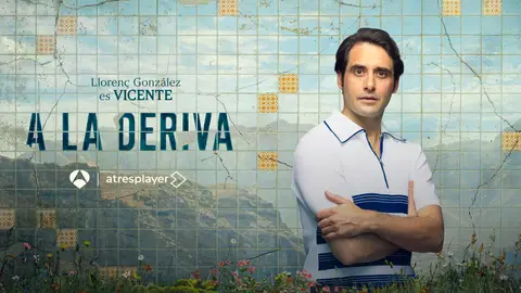 Llorenç González es Vicente en A la deriva Llorenç González es Vicente en A la deriva