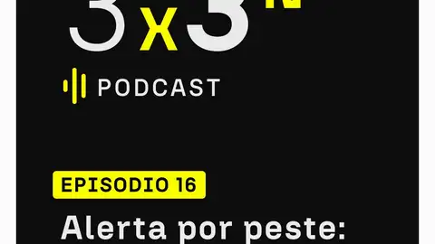 Imagen del podcasr 3x3N, episodio 'Alerta por peste' Imagen del podcasr 3x3N, episodio 'Alerta por peste'