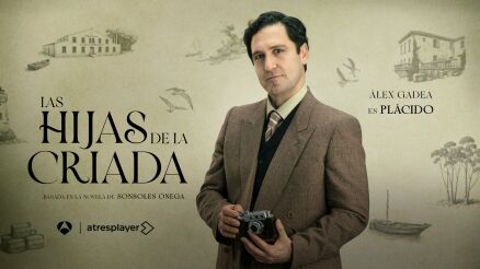 &Aacute;lex Gadea nos presenta a Pl&aacute;cido, &ldquo;un periodista de raza&rdquo; que llega a Las hijas de la criada