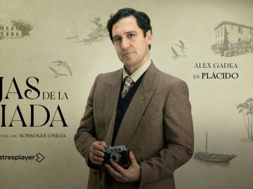 &Aacute;lex Gadea nos presenta a Pl&aacute;cido, &ldquo;un periodista de raza&rdquo; que llega a Las hijas de la criada