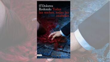 Novela de Dolores Redono 'Todas las noches, todas las ciudades'