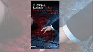 Novela de Dolores Redono 'Todas las noches, todas las ciudades' Novela de Dolores Redono 'Todas las noches, todas las ciudades'