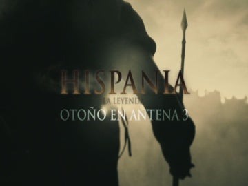 Hispania, la Leyenda Otoño en Antena 3