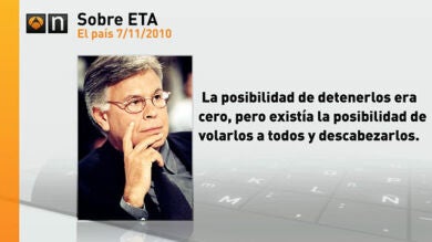 González: ‘Decidí no volar la cupula de ETA. No sé si hice lo correcto’