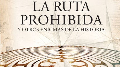 'La ruta prohibida', una aventura por las entrañas de la Historia