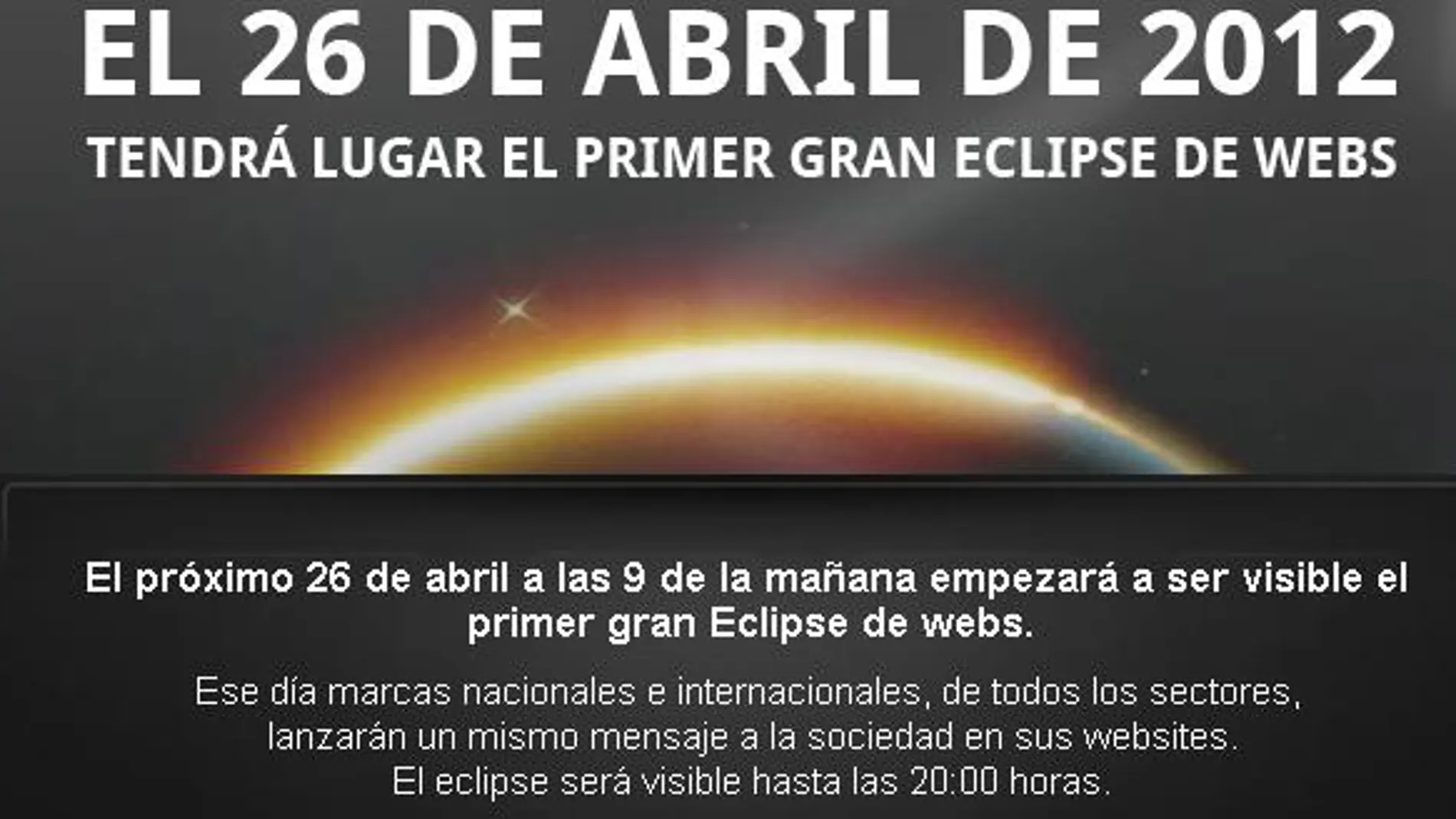 Este 26 de abril, España acoge el primer "eclipse de webs" de la historia. Este 26 de abril, España acoge el primer "eclipse de webs" de la historia.