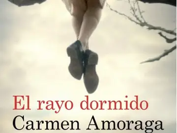 'El rayo dormido' de Carmen Amoraga 'El rayo dormido' de Carmen Amoraga