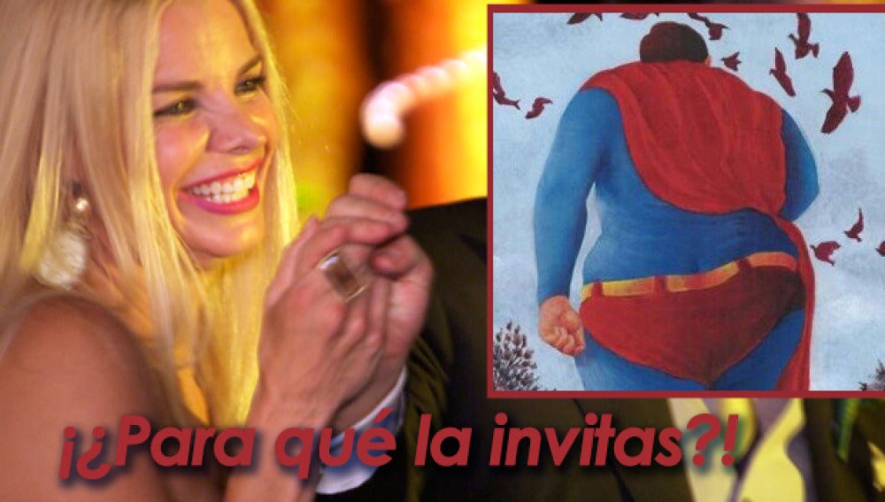 "Si sabes cómo se pone, ¿para qué la invitas?" por SuperFalete