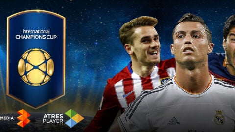 La International Champions Cup, en Atresmedia