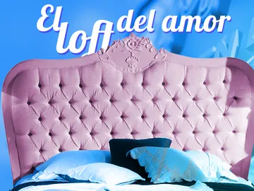 Conoce al amor de tu vida en 'El loft del amor' Conoce al amor de tu vida en 'El loft del amor'
