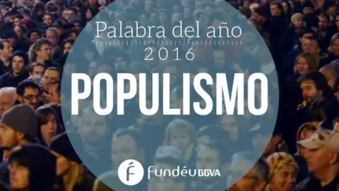 Frame 40.91083 de: La palabra del año 2016 para la Fundeo: populismo Frame 40.91083 de: La palabra del año 2016 para la Fundeo: populismo