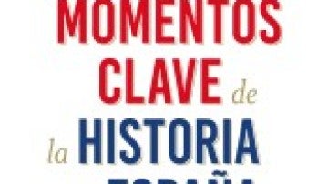 365 momentos clave de la historia de España