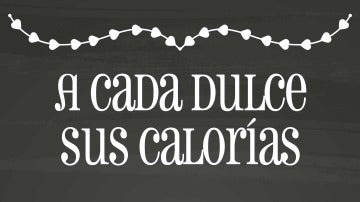 A cada dulce sus calorías A cada dulce sus calorías