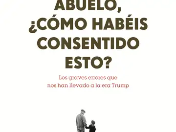 'Abuelo, ¿cómo habéis consentido esto?' 'Abuelo, ¿cómo habéis consentido esto?'