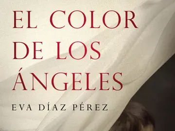 Libro 'El color de los ángeles', de Eva Díaz Pérez Libro 'El color de los ángeles', de Eva Díaz Pérez