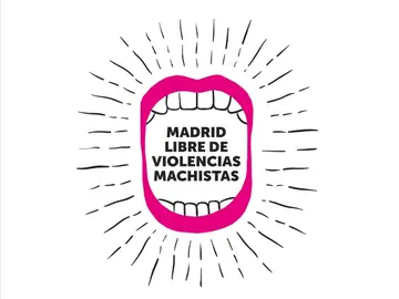 Madrid libre de violencias machistas Madrid libre de violencias machistas