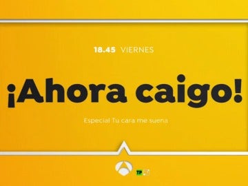 Este viernes, especial 'Tu cara me suena 6' en '&iexcl;Ahora Caigo!'