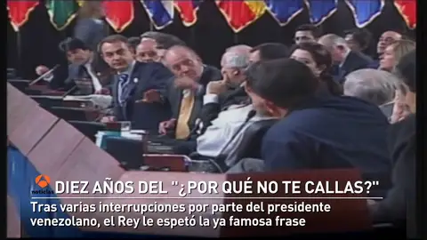 "¿Por qué no te callas?" El incidente diplomático una década después "¿Por qué no te callas?" El incidente diplomático una década después