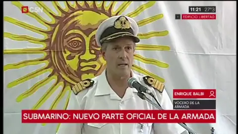 Portavoz de la Armada Argentina La Armada Argentina asegura que el submarino desaparecido sufrió una "explosión"