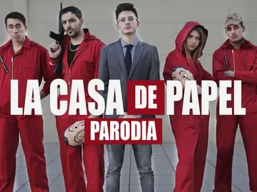 Parodia La casa de papel Parodia La casa de papel
