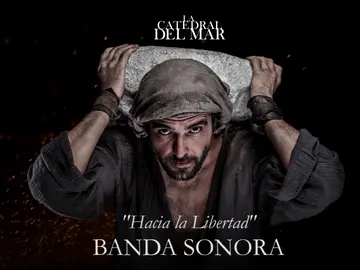 Hacia la libertad - Banda sonora de 'La Catedral del Mar' Hacia la libertad - Banda sonora de 'La Catedral del Mar'