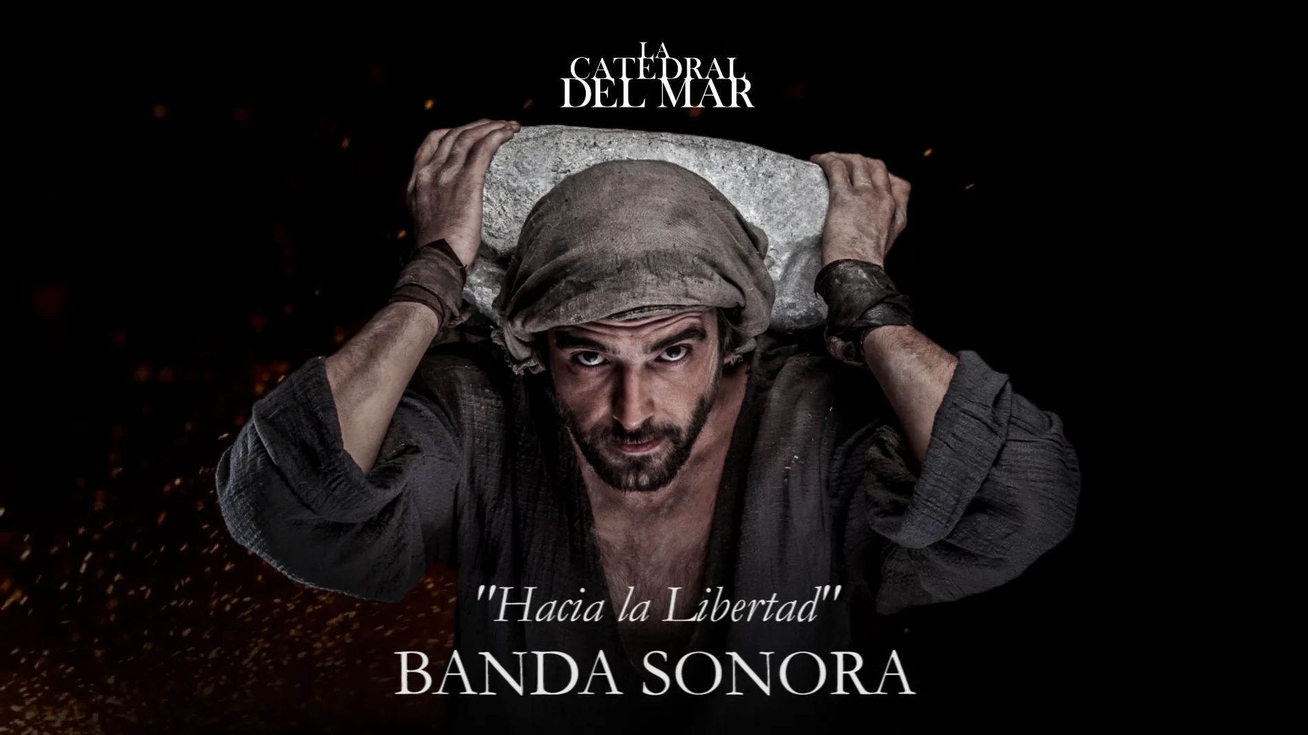 Hacia la libertad - Banda sonora de 'La Catedral del Mar'