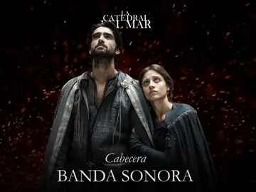 Cabecera - Banda sonora de 'La Catedral del Mar' Cabecera - Banda sonora de 'La Catedral del Mar'