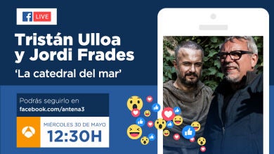 Tristán Ulloa y Jordi Frades estarán en directo a través de Facebook Live 