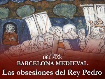 Las obsesiones del Rey Pedro