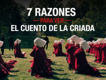 Las 7 razones para no perderte 'El cuento de la criada' en Antena 3