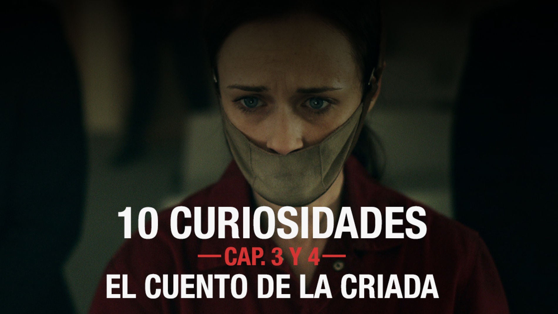 Las 10 curiosidades de los cap&iacute;tulos 3 y 4 de 'El cuento de la criada'