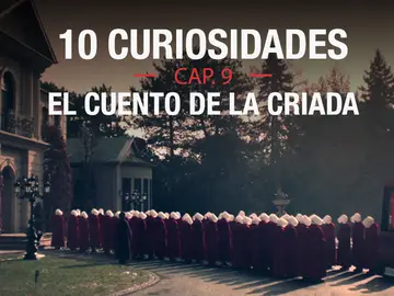 Las 10 curiosidades del capítulo 9 de 'El cuento de la criada' Las 10 curiosidades del capítulo 9 de 'El cuento de la criada'