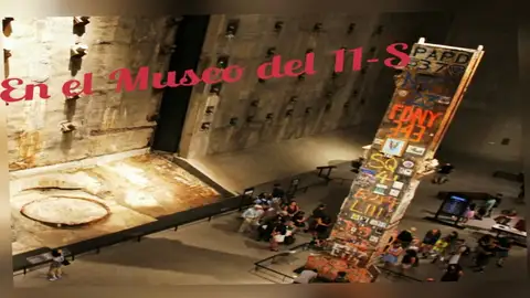 El Museo del 11 de septiembre de Nueva York, un espacio para evitar el olvido El Museo del 11 de septiembre de Nueva York, un espacio para evitar el olvido
