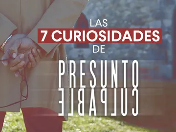 Las 7 curiosidades sobre el primer capítulo de 'Presunto Culpable' Las 7 curiosidades sobre el primer capítulo de 'Presunto Culpable'