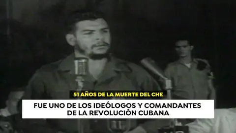 Se cumplen 51 años de la muerte del Che Guevara Se cumplen 51 años de la muerte del Che Guevara