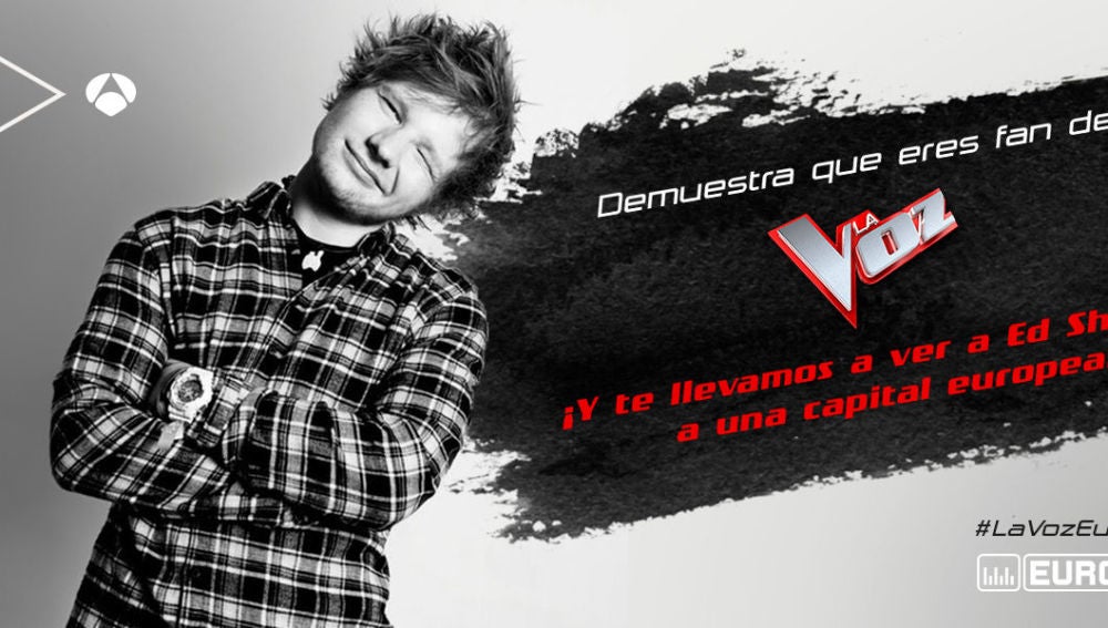 Europa FM premiará al mayor fan de ‘La Voz’ con un viaje a una capital europea para ver a Ed Sheeran en concierto