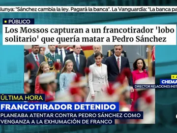 Detenido el francotirador que planeaba atentar contra Pedro Sánchez: "Me voy a sacrificar por España para acabar con el rojo de mierda" Detenido el francotirador que planeaba atentar contra Pedro Sánchez: "Me voy a sacrificar por España para acabar con el rojo de mierda"