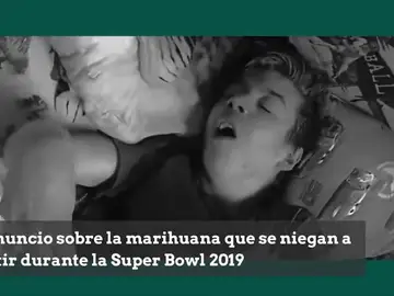 El duro anuncio sobre la marihuana que se niegan a emitir durante la Super Bowl 2019 El duro anuncio sobre la marihuana que se niegan a emitir durante la Super Bowl 2019