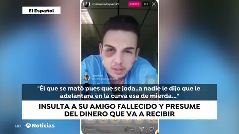 Insulta a su amigo fallecido en un accidente de tráfico y presume de la indemnización que va a recibir Insulta a su amigo fallecido en un accidente de tráfico y presume de la indemnización que va a recibir