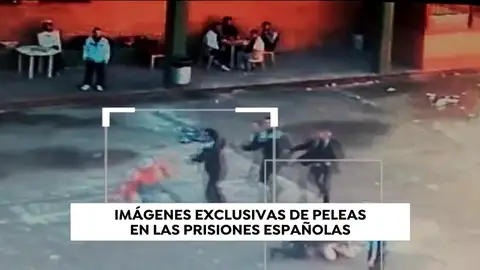 Imágenes exclusivas de peleas en las prisiones españolas Imágenes exclusivas de peleas en las prisiones españolas