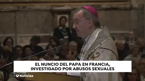 El nuncio del Papa en Francia, investigado por abusos sexuales El nuncio del Papa en Francia, investigado por abusos sexuales