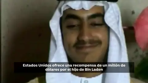 Estados Unidos ofrece una recompensa de un millón de dólares por el hijo de Bin Laden Estados Unidos ofrece una recompensa de un millón de dólares por el hijo de Bin Laden