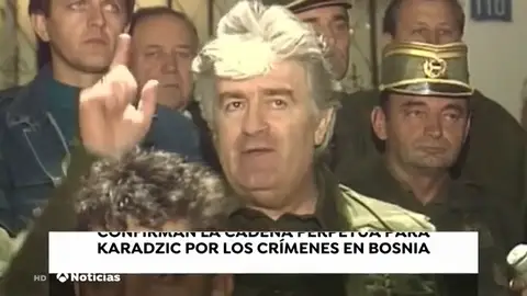 Confirman la cadena perpetua para Karadzic por los crímenes en Bosnia Confirman la cadena perpetua para Karadzic por los crímenes en Bosnia