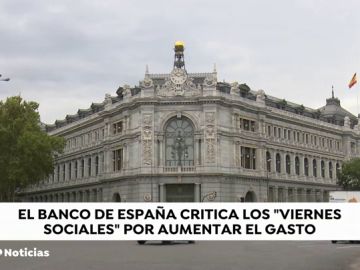 El Banco de España critica los "viernes sociales" del Gobierno